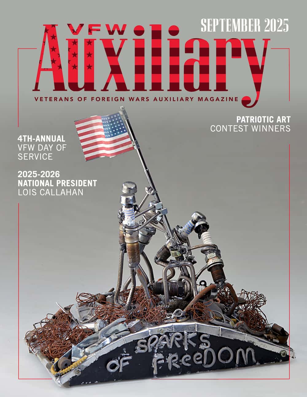 Cover of the September 2025 Veterans of Foreign Wars Auxiliary Magazine, featuring a sculpture of figures raising a U.S. flag made from metal parts and wires, with the base inscribed "Sparks of Freedom." The cover highlights the 4th Annual VFW Day of Service, 2025-2026 National President Lois Callahan, and patriotic art contest winners.